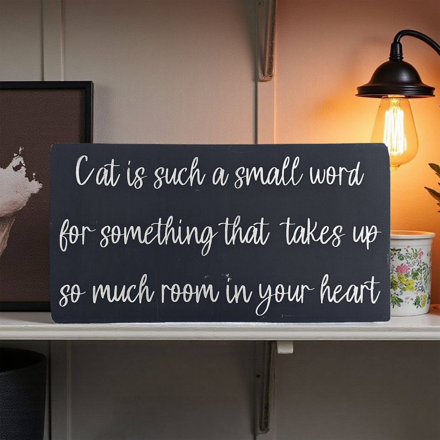 Handcrafted Wood Cat Quote Sign – Rustic Farmhouse Wall Decor with Cursive Script; Pet Adoption Gift, Cat Lover, Gift for Her