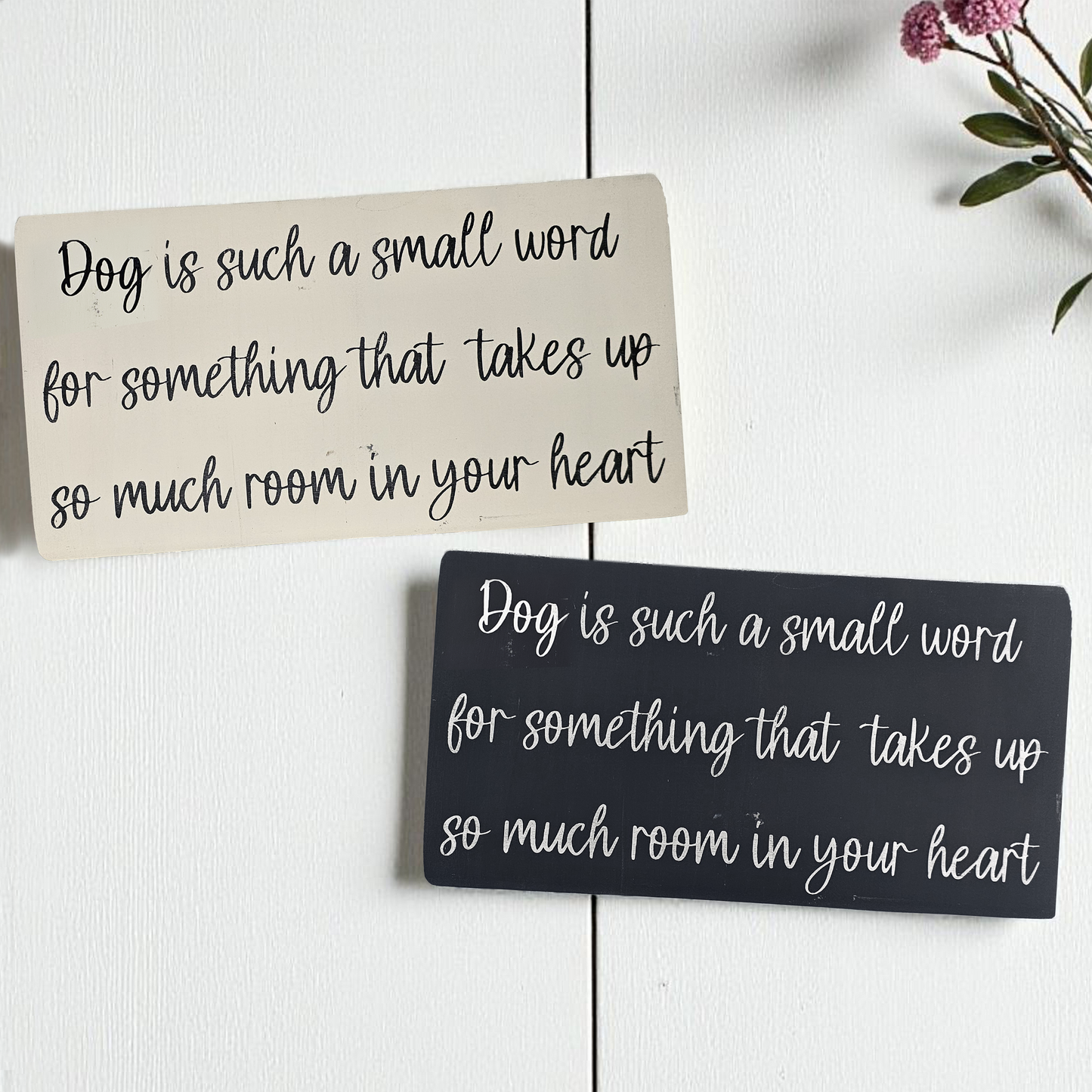 Handcrafted Wood Dog Quote Sign – Rustic Farmhouse Wall Decor with Cursive Script; Pet Adoption Gift, Dog Lover, Gift for Her