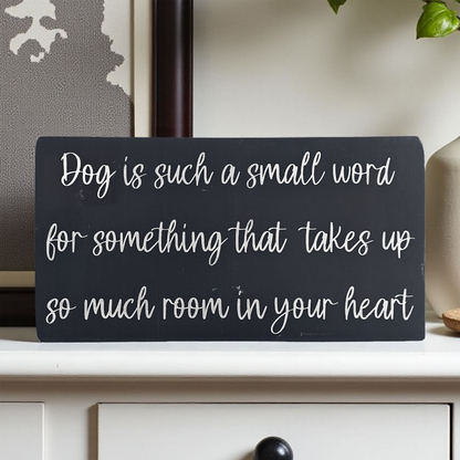 Handcrafted Wood Dog Quote Sign – Rustic Farmhouse Wall Decor with Cursive Script; Pet Adoption Gift, Dog Lover, Gift for Her